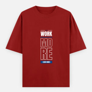 Work More Print Oversized Classic T-Shirt
