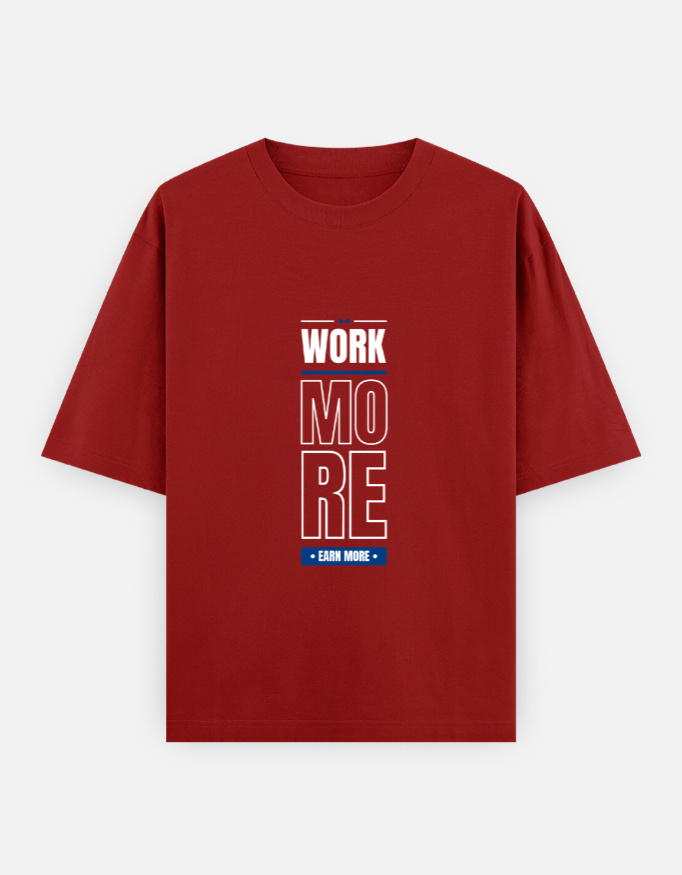 Work More Print Oversized Classic T-Shirt